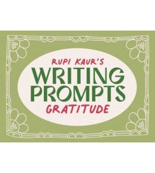 Rupi Kaur's Writing Prompts Gratitude